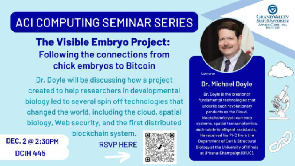 ACI: Computing Seminar Series - The Visible Embryo Project: Following the connections from chick embryos to Bitcoin.